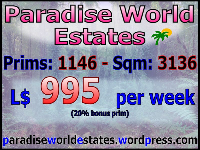 Paradise World Estates - L$ 1195 - 860 prims - Land For Sale