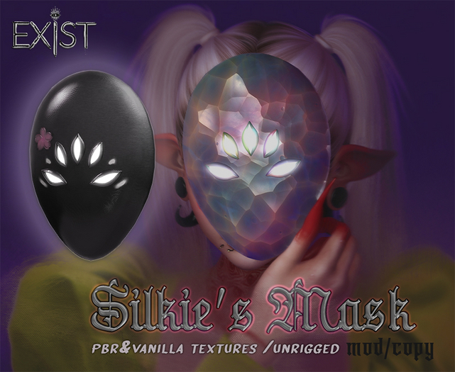 *exist* Silkie's Mask / Voir