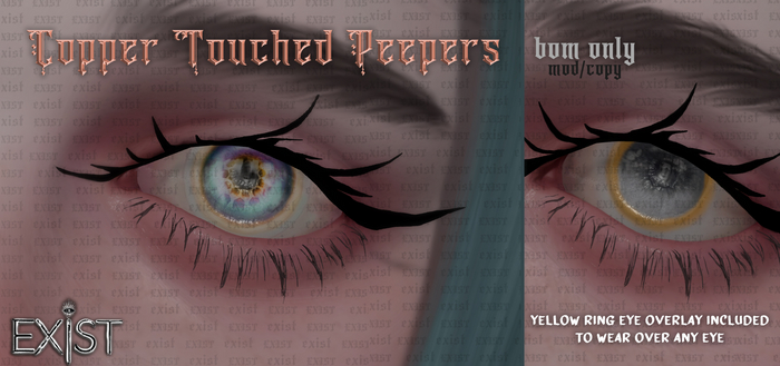 *exist* Copper Touched Peepers