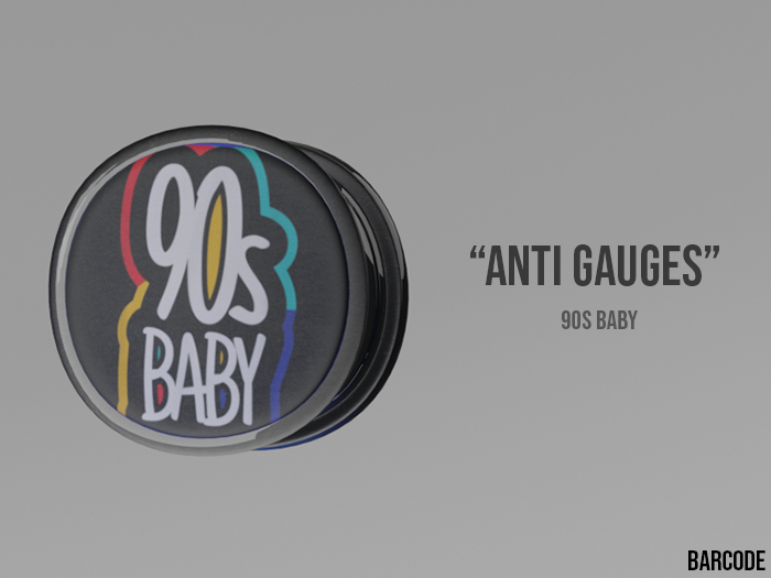 [BARCODE] Anti Gauges - (90s Baby)