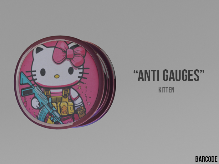 [BARCODE] Anti Gauges - (Kitten)