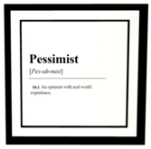 S&B - Pessimist Freamed Wallhanging