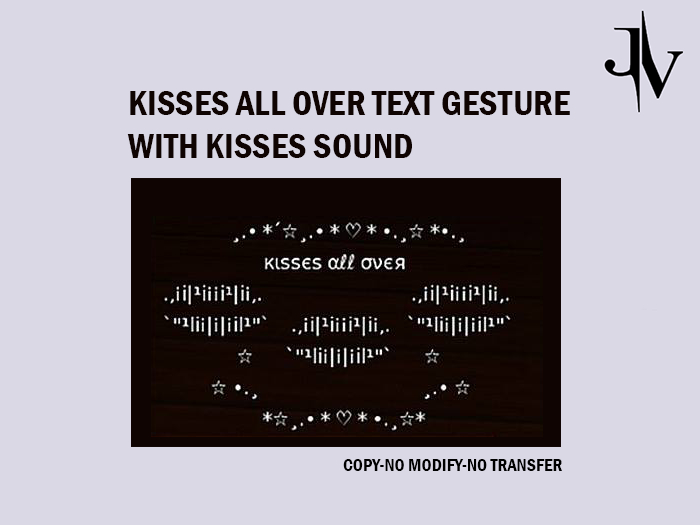 ::JV:: Kisses all Over Gesture