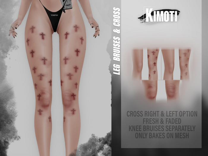 ~Kimoti~ \\ Leg Bruises & Cross