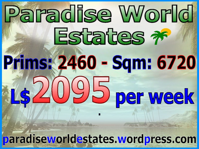 Paradise World Estates - L$ 2095 - 2460 prims - Land For Sale - Land For Rent - Land Store - Rentals - Parcel