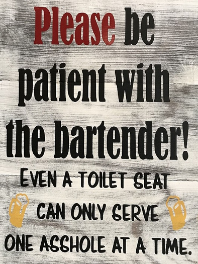 Tavern Sign-Be Patient