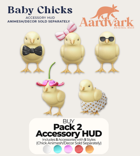 Aardvark : Baby Chick  -  Pack 2 Accessory Hud  