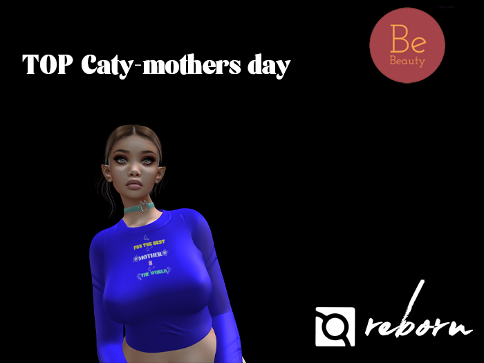 Be Beauty-TOP Caty-Mother's Day- REBORN