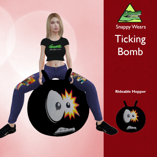 Snappy // Ticking Bomb Rideable. Hopper