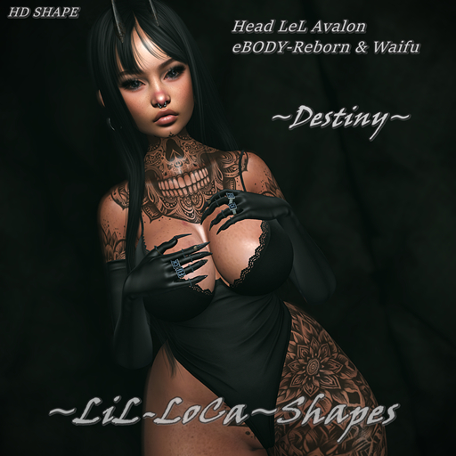 ~LiL-LoCa~Shape Destiny/ eBODY - REBORN / LeLUTKA Avalon