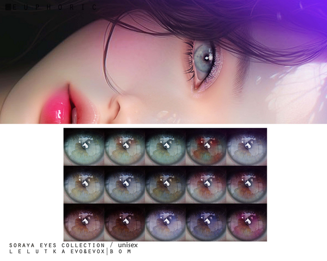 E U P H O R I C . Soraya Eyes . LeLUTKA P4
