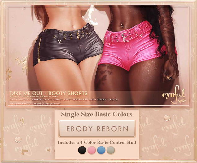 Cynful Take Me Out - Booty Shorts - eBody Reborn  (Single Size Basic Colors)