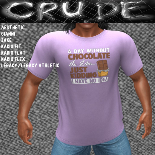 CRUDE - A Day Without Chocolate...Men's T-Shirt (MCT  <Wear Me>