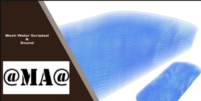 @MA@ Mesh Water Scripted & Sound