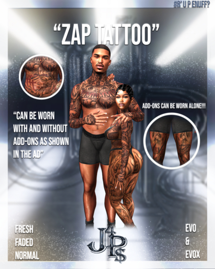 #Just4P$ "Zap Tattoo" EVO & EVOX