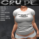 I don't always wear T-Shirts but when I do it's always this one Women's T-Shirt (WTL)  <Wear>