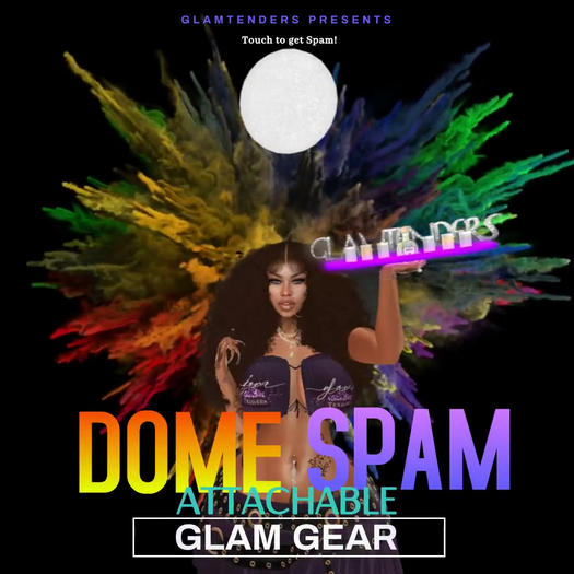 [GlamGear] ~ ATTACHABLE DOME SPAM (Unpack Me)