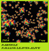PARTICLE FALLING LEAVES ALIVE