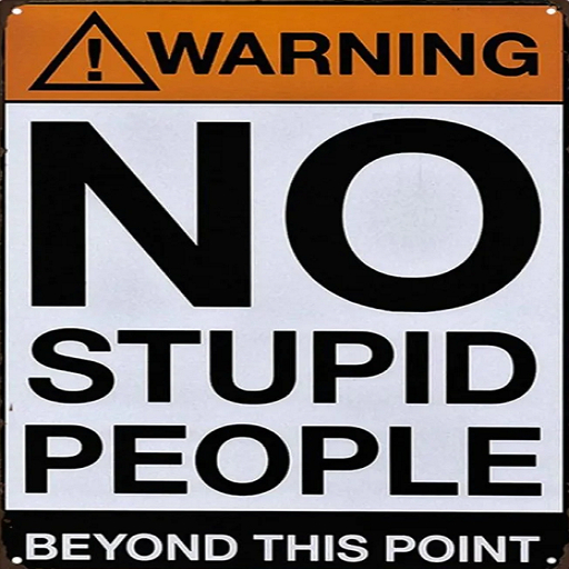 Humorous Poster-No Stupid People