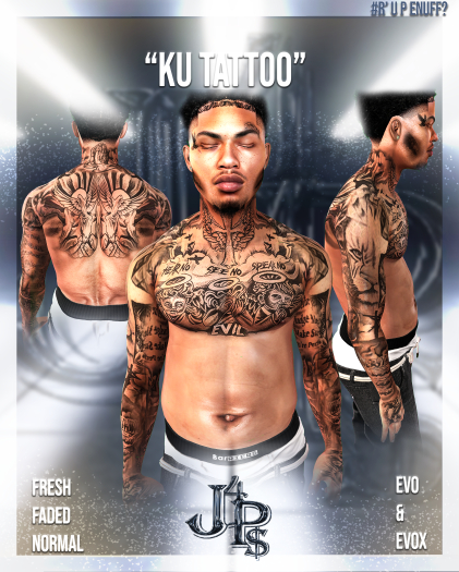 #Just4P$ "Ku Tattoo" EVO & EVOX