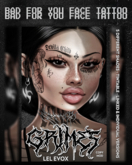 GRIMES - BAD FOR YOU FACE TATTOO - EVO X