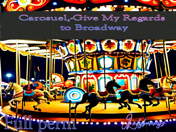 Bunny's sounds -Carousel-Give My Regards to Broadway-full perm merry go round music