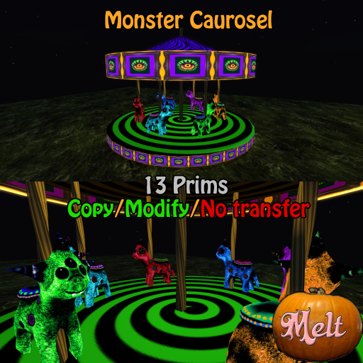 {Melt} Monster Caurosel
