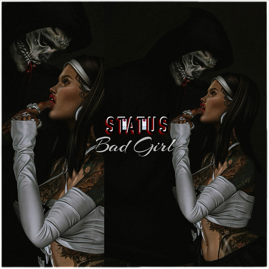 STATUS ~ Bad Girl