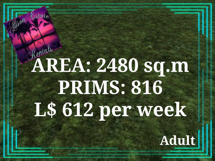 ALISON ESTATE RENTALS - LAND FOR RENT - 2480SQ.M 816PRIMS L$612/WEEK!!