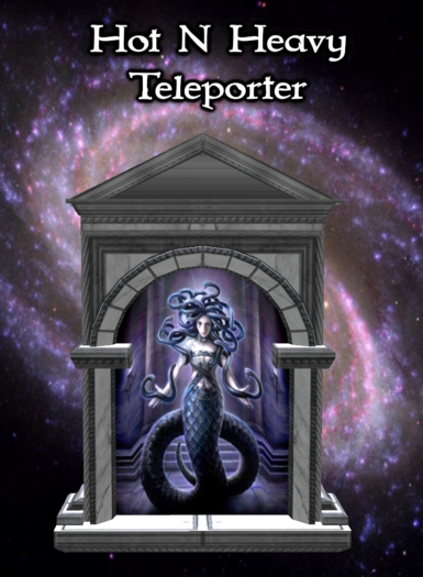 Hot N Heavy - Teleporter Medusa