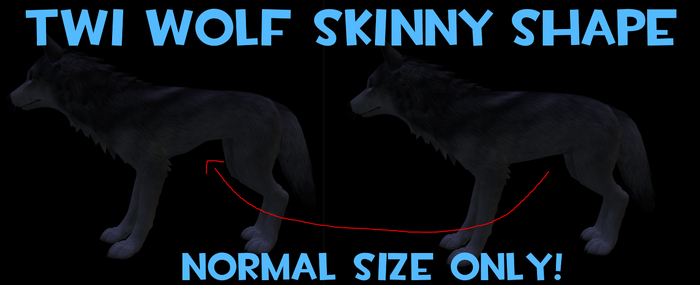 TWI Wolf Skinny Shape