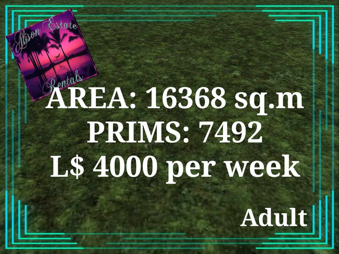 ALISON ESTATE RENTALS - LAND FOR RENT - 16368SQ.M. 7492PRIMS L$4000/WEEK!!
