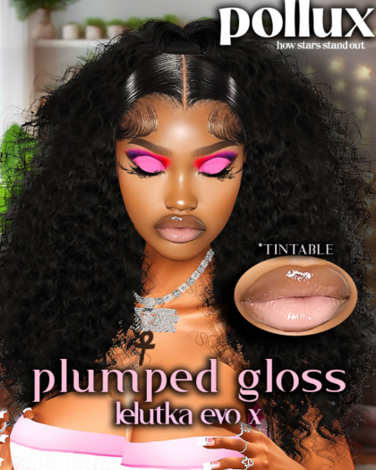 Pollux - Plumped Gloss EvoX (Tintable)