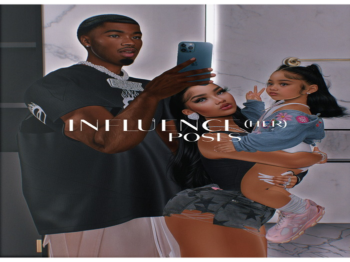 Infleunce(HER) Fam(ILY) Pose