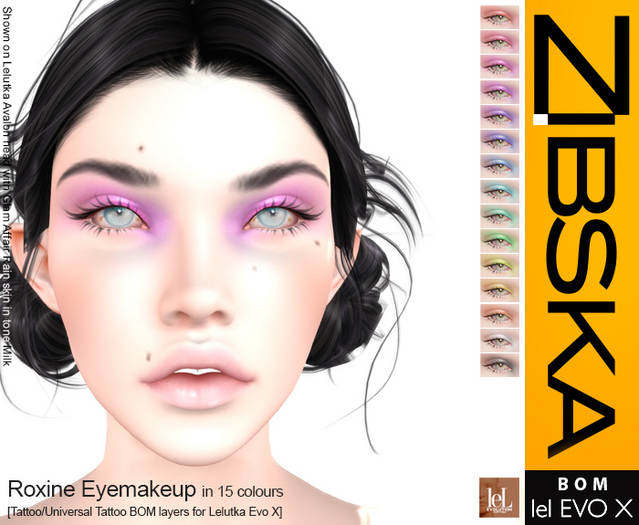 Zibska Evo X ~ Roxine Eyemakeup in 15 colors with tattoo and universal tattoo BOM