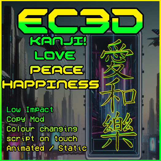 Cyberpunk Kanji Neon Sign – Love, Peace & Happiness – Colour Change – Animated & Static – Copy/Mod Mesh