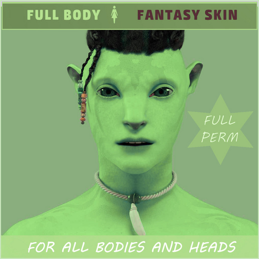 FULL PERM GREEN FANTASY ROLE PLAY BOM SKIN-FOR ALL MESH & CLASSIC AVATAR HEADS & BODIES & EVO-EVOX >>>PROMO 50% OFF<<<