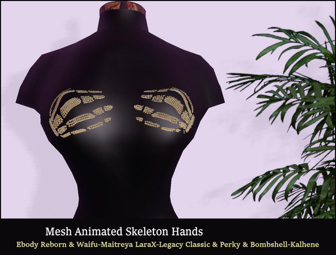 WEARABLE MESH SKELETON HANDS-ANIMATED-FOR MAITREYA LARAX-LEGACY CLASSIC-PERKY-BOMBSHELL-KALHENE-EBODY REBORN-WAIFU