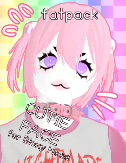 {ouppy} cutie bloxy face !! FATPACK