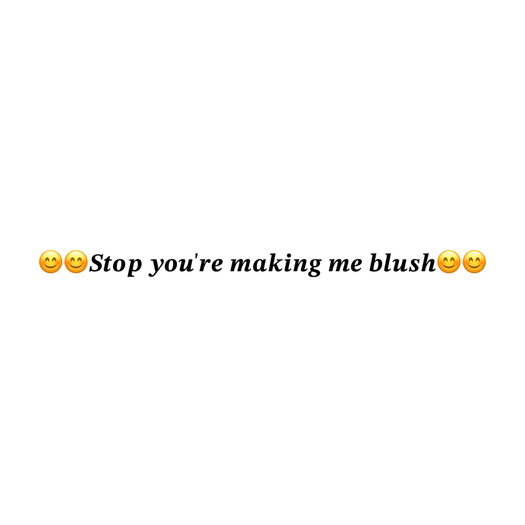 Stop You're Making Me Blush - GESTURE - BEACH BAR