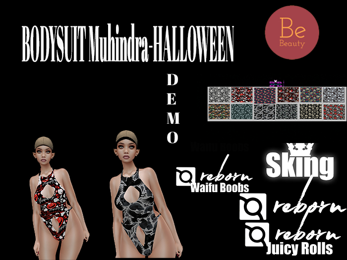 Be Beauty-BODYSUIT Muhindra HALLOWEEN-REBORN,SKING,R.R.R.W-DEMO