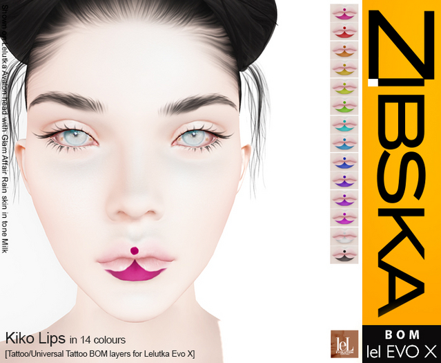 Zibska Evo X ~ Kiko Lips in 14 colors with tattoo and universal tattoo BOM layers