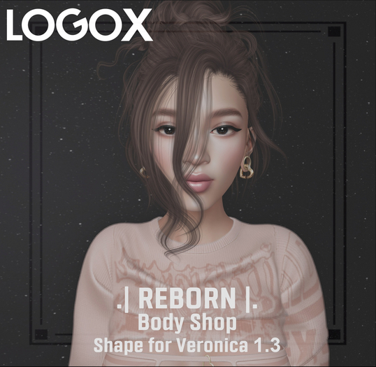 ~.l REBORN l. Body Shop Shape for -LogoX- VERONICA 1.3