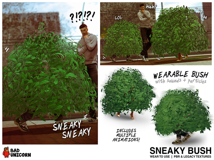 Sneaky Bush - Wear & creep anywhere!