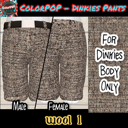 ColorPOP - Dinkies Pants - Wool 1 (ADD to Unpack)