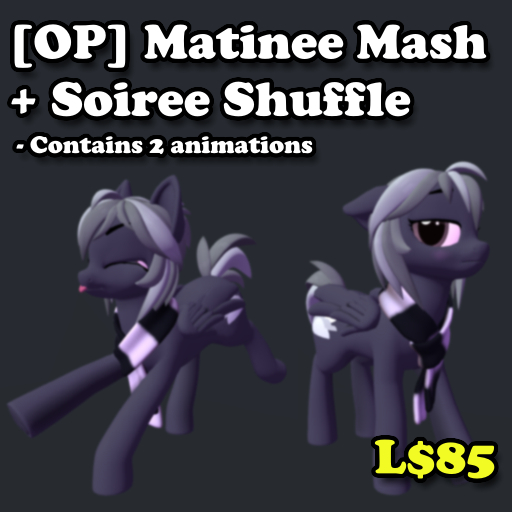 [OP] Matinee Mash + Soiree Shuffle