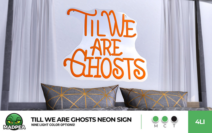 MadPea Till We Are Ghosts Neon Sign