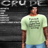 I'm not always right but I'm never wrong Men's T-Shirt (MCT) <Wear Me>