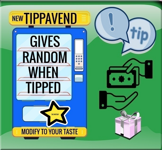 TIPPAVEND THE NEW TIP VENDOR GIVS WHEN TIPPED /BOXED