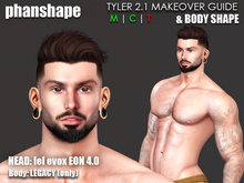 PS - phanshape - Tyler 2.1 Makeover guide & BODY SHAPE - for EON Head